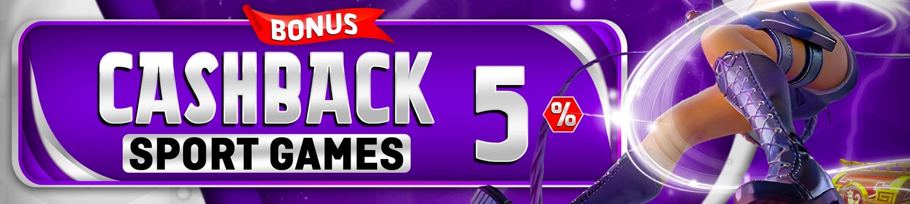 BONUS CASHBACK 5% (SPORT GAMES)