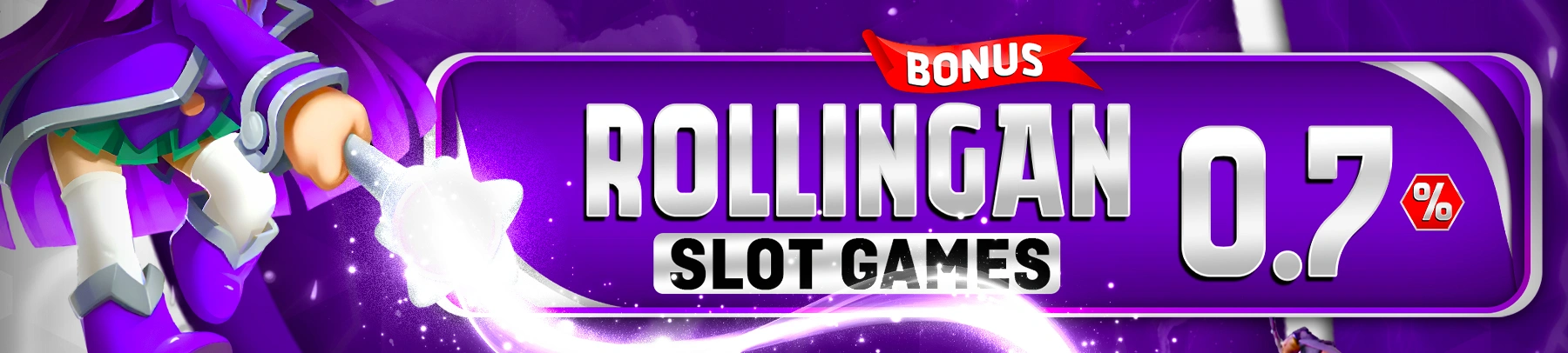 BONUS ROLLINGAN UP TO 0.7% (SLOT GAMES)